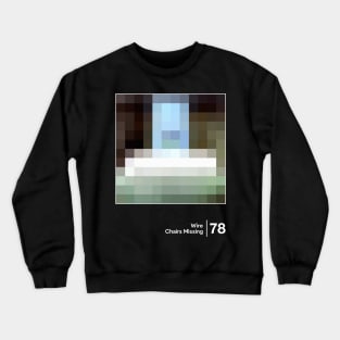 Chairs Missing - Minimal Graphic Design Artwork Crewneck Sweatshirt